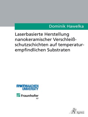 cover image of Laserbasierte Herstellung nanokeramischer Verschleißschutzschichten
